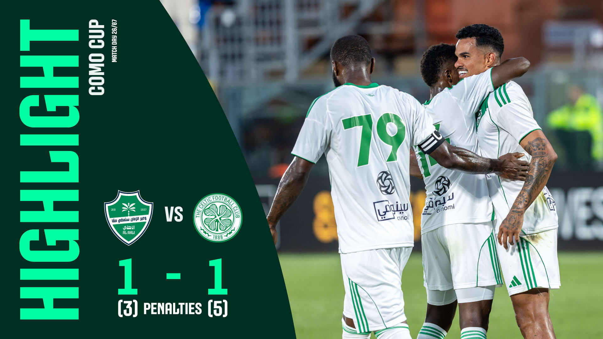 Match Highlights - Como Cup | Al Ahli 1 (3) - (5) 1 Celtic | Al-Ahli FC ...
